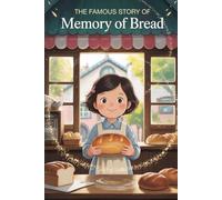 The Famous Story Of Memory of Bread