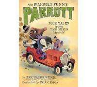 The Famously Funny Parrott: Four Tales from the Bird Himself: 1
