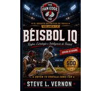 THE FAN EDGE: BÉISBOL IQ VOLUMEN 1-A: Reglas, estrategia e inteligencia de béisbol