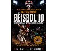 THE FAN EDGE: BÉISBOL IQ VOLUMEN 1-A: Reglas, estrategia e inteligencia de béisbol (The Fan Edge IQ International Series)