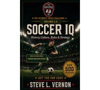The Fan Edge: Soccer IQ: Volume 1-A: Foundations, Laws, Tactics & Global Soccer Culture