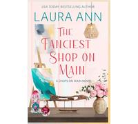 The Fanciest Shop on Main: a sweet, small town romance (Shops on Main)
