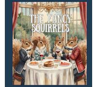 The Fancy Squirrels (Urban Animals: Witty Satire for Kids and Adults, Relaxing bedtime stories in English and French for all ages)