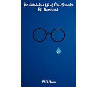 The Fantabulous Life of One Alexander M. Underwood