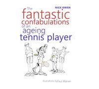 The Fantastic Confabulations of an Ageing Tennis Player: The Final Reckoning (Confessions of Ageing Sports Players)