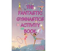The Fantastic Gymnastics Activity Book