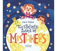 The Fantastic Land of Mistakes: Helping children embrace mistakes and grow with confidence