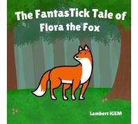 The FantasTick Tale of Flora the Fox