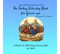 The Fantasy Colouring Book: A Good Old Fashioned Activity for Adults (My Magical Colouring Books Collection)