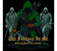 The Fantasy In Me Coloring Book for Adults and Teens: By A Cozy Bundle Publishing
