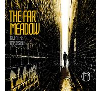 THE FAR MEADOW - Given The Impossible