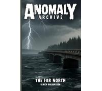 The Far North (Anomaly Archive)