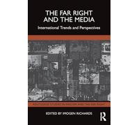 The Far Right and the Media: International Trends and Perspectives (Routledge Studies in Fascism and the Far Right)