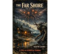 The Far Shore: A Tale of Eldritch Terror