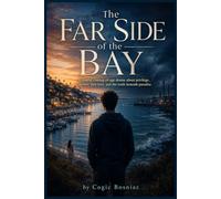 THE FAR SIDE OF THE BAY: A coastal coming-of-age drama about privilege, secrets, first love, and the truth beneath paradise