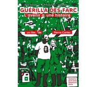 The Farc Guerilla, a History of the Future ( Gu rilla des FARC, l'avenir a une histoire )