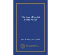 The farce of Master Pierre Patelin