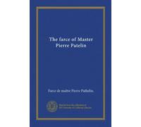 The farce of Master Pierre Patelin (copy 2)