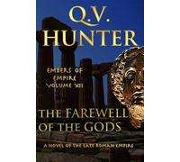 The Farewell of the Gods: A Novel of the Late Roman Empire: 12 (Embers of Empire)