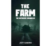 The Farm: 1 (The Outbreak Chronicles)