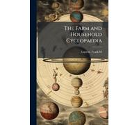 The Farm and Household Cyclopaedia