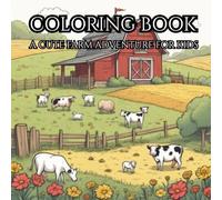 The Farm: Farm Coloring Book for Stress Relief: Relaxing Farm Animals and Peaceful country Scenes to color