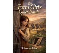 The Farm Girl's Quiet Battle: 18 (Carolina Chronicles)
