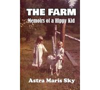 THE FARM: Memoirs of a Hippy Kid