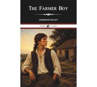 The Farmer Boy: And How He Became Commander-In-Chief, The Early Life of George Washington