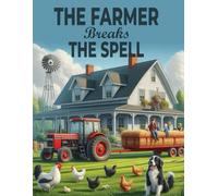 THE FARMER BREAKS: THE SPELL