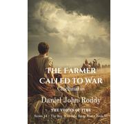 The Farmer Called to War: Cincinnatus (Series 14: The Boy Who Saw Rome Rise)