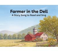 The Farmer in the Dell - Sing Along Song Book: Story Songs to Read and Sing - Picture Book for Preschool and Kindergarten (Story Songs for Kids: Sing, Read, and Learn for Classroom and Homeschool)