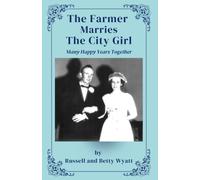 The Farmer Marries the City Girl: Many Happy Years Together