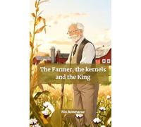 The Farmer, the kernels and the King