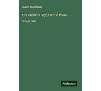 The Farmer's Boy; A Rural Poem: in large print