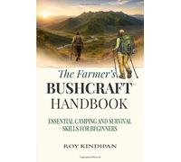 The Farmer's Bushcraft Handbook: Essential Camping and Survival Skills for Beginners