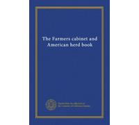 The Farmers cabinet and American herd book