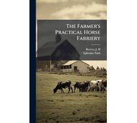 The Farmer's Practical Horse Farriery