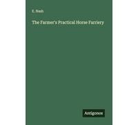 The Farmer's Practical Horse Farriery