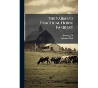 The Farmer's Practical Horse Farriery