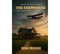 The Farmhouse: Some Houses Remember Everything