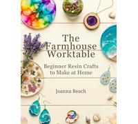 The Farmhouse Worktable: Beginner Resin Crafts to Make at Home