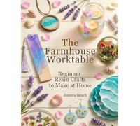 The Farmhouse Worktable: Beginner Resin Crafts to Make at Home