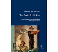 The fascist social state. Practices, rhetoric and representations of fascist social policies (Viella historical research)