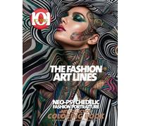 The Fashion Art lines: Neo-Psychedelic Fashion Portraiture Art Collection Coloring book: A Creative Coloring Collection, Surreal Fashion Design, ... Creative Coloring (101 Iconic Coloring Books)