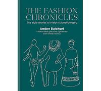 The Fashion Chronicles: The style stories of history’s best dressed