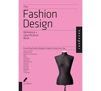 The Fashion Design Reference & Specification Book: Everything Fashion Designers Need to Know Every Day