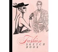 The Fashion Designer’s Sketchbook: 200 Figure Templates for Men & Women: Threads & Trends: 200 Fashion Figures for Creative Designers
