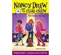 The Fashion Disaster: Volume 6 (Nancy Drew and the Clue Crew) – Aladdin