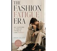 The Fashion Fatigue Era: Why Everyone Is Tired of Trying to Look Perfect